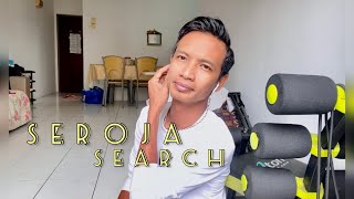 Download lagu SEROJA - Search (Ejai Aziz) mp3