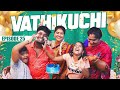 Vathikuchi - Episode 25 | Comedy Web Series | Nanjil Vijayan