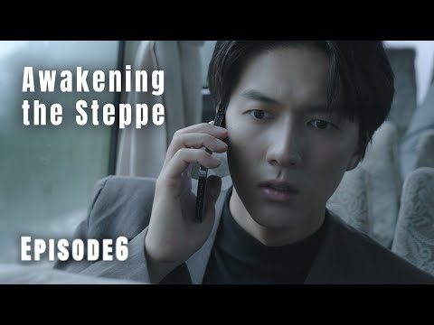 "Awakening the Steppe" Episode 6, Will he come back? #blseries #drama #kiss