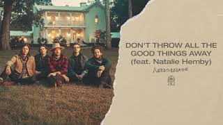 NEEDTOBREATHE - &quot;Don&#39;t Throw All The Good Things Away (feat. Natalie Hemby)&quot; [Official Audio]