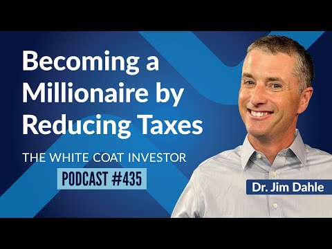 Becoming a Millionaire by Reducing Your Taxes - WCI Podcast #435