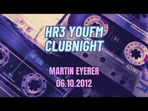 HR3 YOUFM Clubnight - Martin Eyerer - 06.10.2012