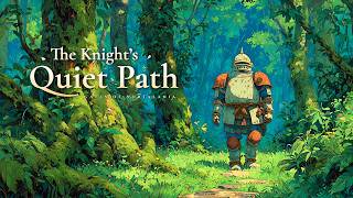 The Knight's Quiet Path | Medieval Fantasy Music for Peaceful Focus
