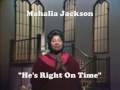 Mahalia Jackson - He's Right On Time