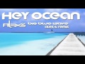 Hey Ocean - Big Blue Wave (Alex S Remix) 