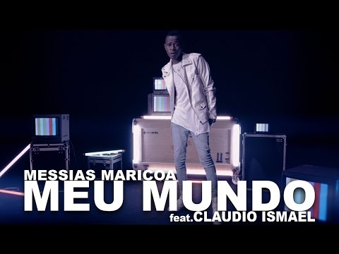 Messias Maricoa feat. Claudio Ismael – Meu Mundo (Official Video 4K UHD)