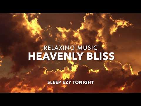 Relaxing Heavenly Music ✿ Bliss, Deep Soothing Music, Stress Relief, Calm Spirit Meditation Music
