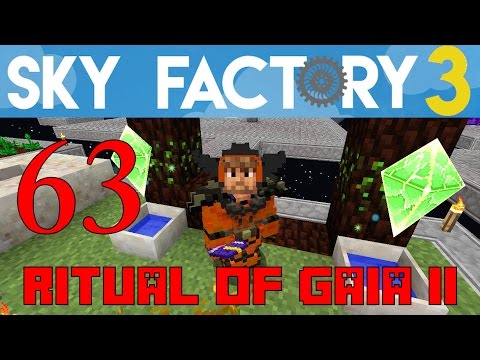 Ep 63 / Ritual of Gaia II / Sky Factory 3.0 / FTB / Minecraft / Tutorial