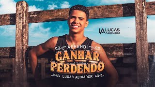 Download Lucas Aboiador – Aprendi Ganhar Perdendo