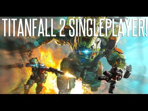 Titanfall 2 Singleplayer FIRST LOOK! -  Singleplayer Walkthrough
