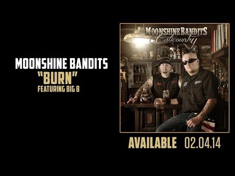 Burn (feat. Big B) - Moonshine Bandits - (Full Audio)