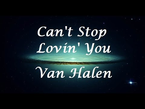 Can't Stop Lovin' You - Van Halen (Letra/Lyrics)