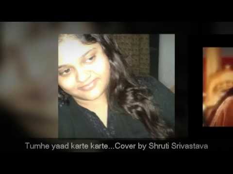 Shruti Srivastava TUMHE YAAD KARTE KARTE..COVER BY SHRUTI SRIVASTAVA FILM AMRAPALI(1967)