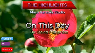ON THIS  DAY w/ Lyrics By: David Pomeranz