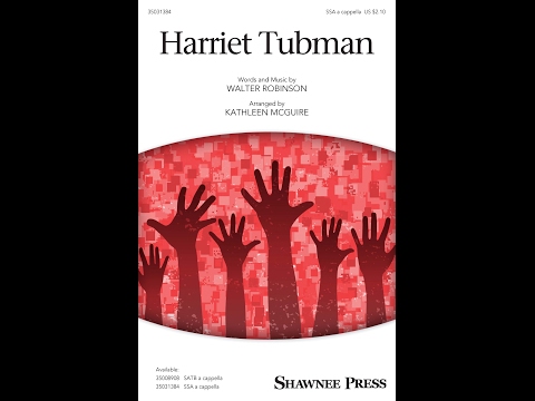 Harriet Tubman (SSA Choir, a cappella) - Arranged by Kathleen McGuire
