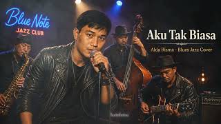 Download lagu Aku Tak Biasa – Alda Risma | Versi Blues Jazz Classic Rock yang Bikin Merinding | Wicaksono Music mp3