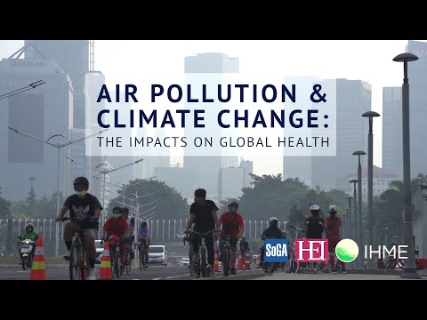 Air Pollution & Climate Change: The Impacts on Global Health