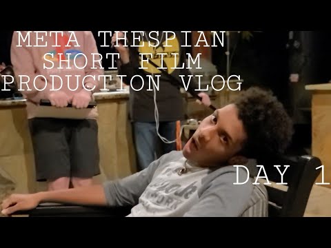 META THESPIAN SHORT FILM PRODUCTION VLOG( Day 1)
