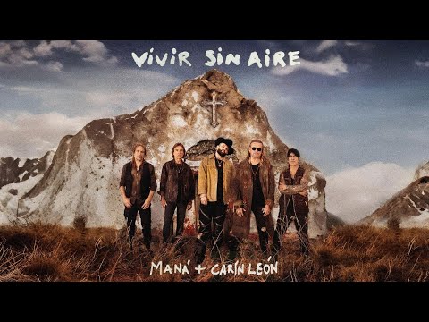 Maná & Carín León - Vivir Sin Aire (Video Oficial)
