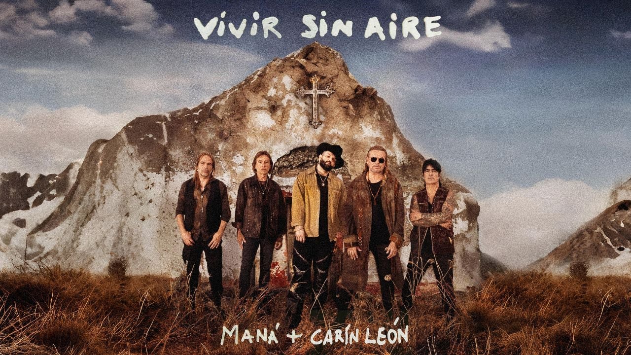 MÚSICA:  Maná y Carín León, "Vivir sin aire"
