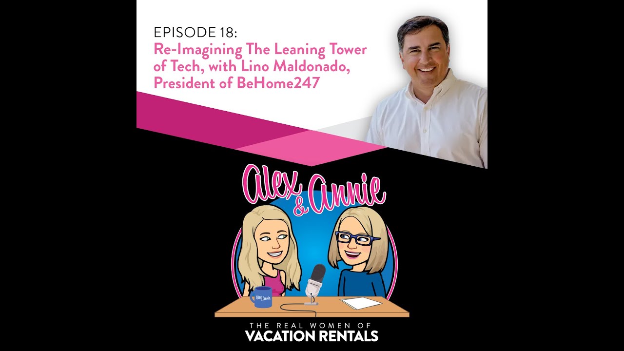 Re-Imagining The Leaning Tower of Tech, with Lino Maldonado, President of BeHome247