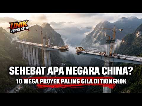 CHINA MEMANG HEBAT: 10 Mega Proyek Paling Gila di Tiongkok