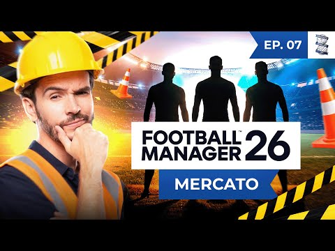 ÉNORME CHANTIER SUR CE MERCATO ! (Football Manager 2026) #7
