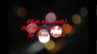 Download lagu DEJA VU (LIRIK) OST AKU, KAU & DIA By Shila Amzah mp3