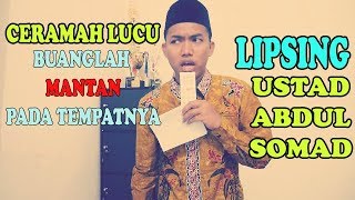Download lagu Lipsing UAS Terbaru ! buanglah mantan pada tempatnya | ceramah lucu mp3