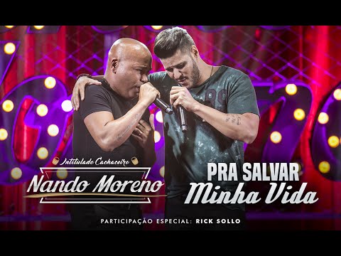 Nando Moreno - Pra Salvar Minha Vida - Part. Rick Sollo (DVD Intitulado Cachaceiro)