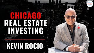 The Proven Way To Break Down Chicago Real Estate Investing with Kevin Rocio