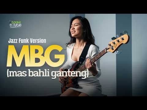 🎼 MBG (MAS BAHLIL GANTENG) DI BIKIN MAKIN ASIIKKK!! 😎🔥 | Jazz Funk Version &ndash; Domba Studio