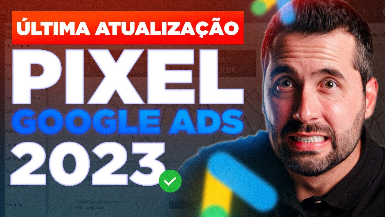 ATUALIZAÇÃO PIXEL GOOGLE ADS 2023: 3 Passos de Como Instalar o Pixel do Google Ads [TUTORIAL]