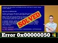 SOLVED Stop 0x00000050 Windows Error Blue Screen Issue
