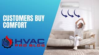 Customers Don't Buy Heat Pumps — They Buy Comfort