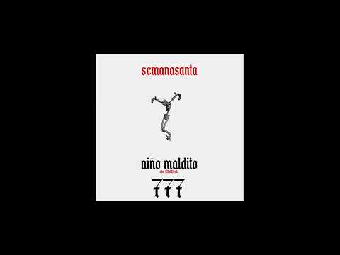NIÑO MALDITO - SEMANA SANTA