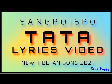 SANGPOISPO - TATA || LYRICS VIDEO || NEW TIBETAN SONG 2021