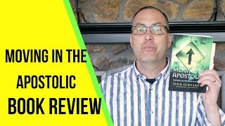 Moving In The Apostolic - John Eckhardt - Book Review by Joe Joe Dawson