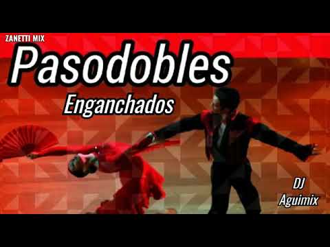 Pasodobles Enganchados dj Aguimix -Zanetti Mix-