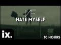 NF - Hate Myself // 10 Hours