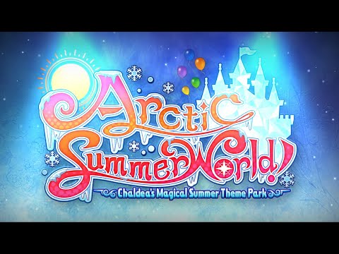 FGO | Arctic Summer World! - Part 1: The Arctic Circle's Theme Park