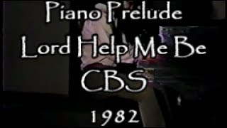 lord help me be w piano prelude@cbs 82