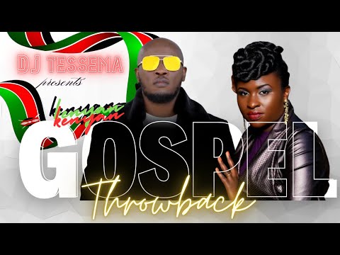 BEST OF KENYAN GOSPEL THROWBACK MIXX  🔥  - DJ TESSEMA  ⚡ FT  Daddy Owen, Mercy Masika, Eunice Njeri