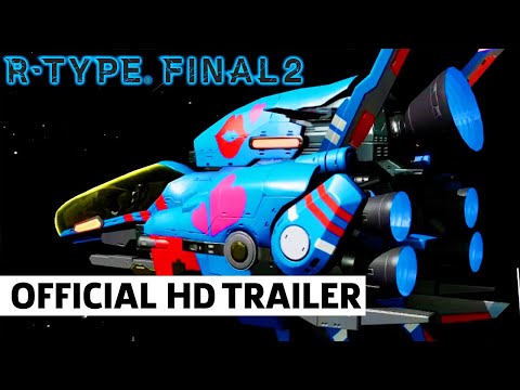 R Type Final 2 - Gameplay Trailer PS4, Nintendo Switch, Xbox, PC