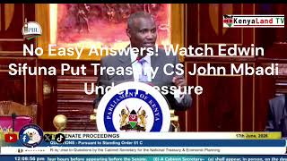Senate Fireworks! Edwin Sifuna Grills Treasury CS John Mbadi in a Tense Exchange.