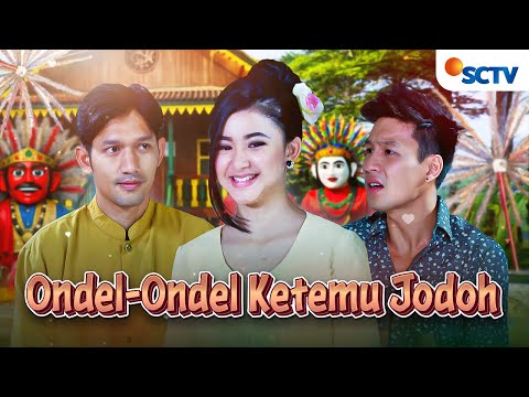 FULL FTV SCTV ⁠Ondel-ondel Ketemu Jodoh | Adinda Azani dan Ibnu Jamil