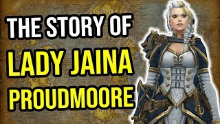 Warcraft Lore - The Story of Jaina Proudmoore