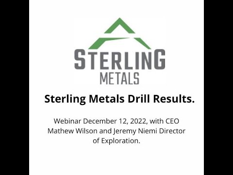 Sterling Metals Webinar December 12, 2022- Drill Results