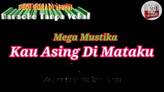 Download lagu KAU ASING DI MATAKU MEGA MUSTIKA NADA COWOK Karaoke Tanpa Vokal@DEDIROSADI mp3