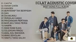 Download lagu Eclat acoustic cover full album terbaru TERBAIK TANPA IKLAN mp3